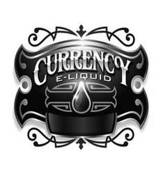 CURRENCY E-LIQUID trademark