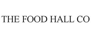 THE FOOD HALL CO trademark