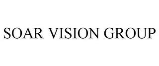 SOAR VISION GROUP trademark