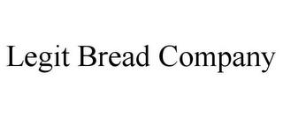 LEGIT BREAD COMPANY trademark