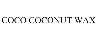 COCO COCONUT WAX trademark