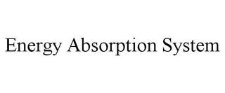 ENERGY ABSORPTION SYSTEM trademark