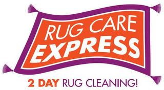 RUG CARE EXPRESS 2 DAY RUG CLEANING trademark