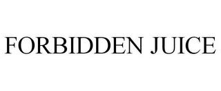 FORBIDDEN JUICE trademark