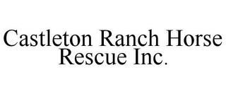 CASTLETON RANCH HORSE RESCUE INC. trademark