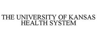 THE UNIVERSITY OF KANSAS HEALTH SYSTEM trademark