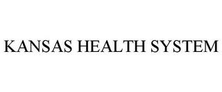 KANSAS HEALTH SYSTEM trademark