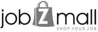 JOB Z MALL SHOP YOUR JOB trademark