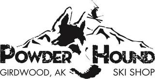 POWDER HOUND GIRDWOOD, AK SKI SHOP trademark