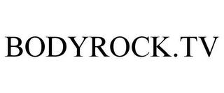 BODYROCK.TV trademark