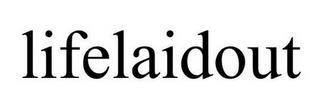 LIFELAIDOUT trademark