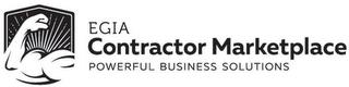 EGIA CONTRACTOR MARKETPLACE POWERFUL BUSINESS SOLUTIONS trademark