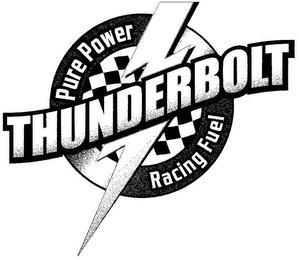 THUNDERBOLT PURE POWER RACING FUEL trademark