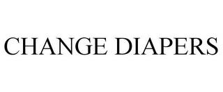 CHANGE DIAPERS trademark