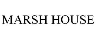 MARSH HOUSE trademark