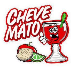 CHEVE MATO trademark