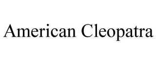 AMERICAN CLEOPATRA trademark