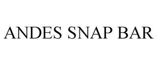 ANDES SNAP BAR trademark