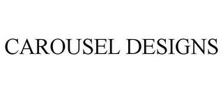 CAROUSEL DESIGNS trademark