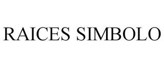 RAICES SIMBOLO trademark