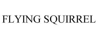 FLYING SQUIRREL trademark