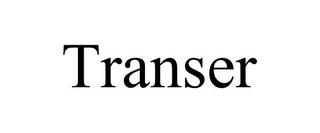 TRANSER trademark