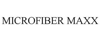 MICROFIBER MAXX trademark