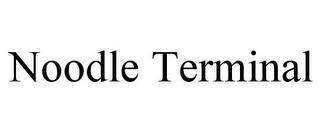 NOODLE TERMINAL trademark