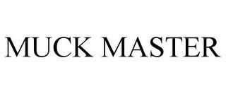 MUCK MASTER trademark