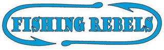 FISHING REBELS trademark