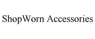 SHOPWORN ACCESSORIES trademark