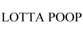 LOTTA POOP trademark