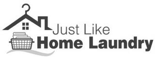 JUST LIKE HOME LAUNDRY trademark