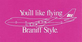 YOU'LL LIKE FLYING BRANIFF STYLE. BI trademark