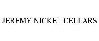 JEREMY NICKEL CELLARS trademark