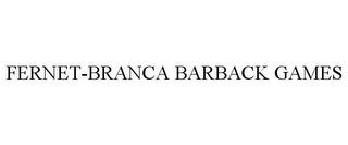 FERNET-BRANCA BARBACK GAMES trademark