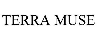 TERRA MUSE trademark