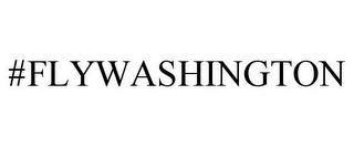 #FLYWASHINGTON trademark