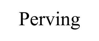 PERVING trademark