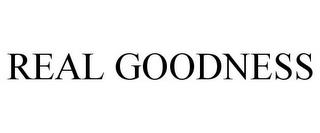 REAL GOODNESS trademark