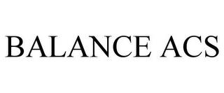 BALANCE ACS trademark