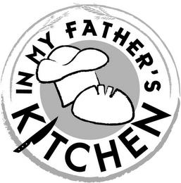 IN MY FATHER'S KITCHEN trademark