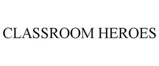 CLASSROOM HEROES trademark