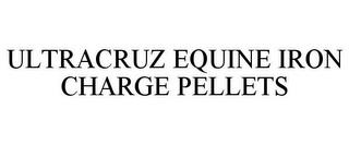 ULTRACRUZ EQUINE IRON CHARGE PELLETS trademark