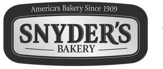 AMERICA'S BAKERY SINCE 1909 SNYDER'S BAKERY trademark