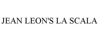 JEAN LEON'S LA SCALA trademark