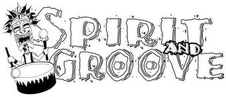 SPIRIT AND GROOVE trademark