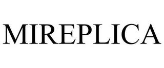 MIREPLICA trademark