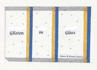 GLISTEN IN GLASS (DOORS AND SHOWER DOORS) trademark