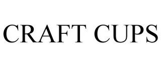 CRAFT CUPS trademark